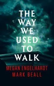 The Way We Used to Walk