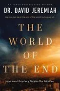 The World of the End: How Jesus' Prophecy Shapes Our Priorities