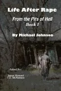 Life After Rape: From the Pits of Hell