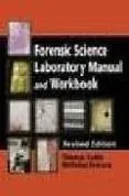 Forensic Science Laboratory Manual And Workbook (Revised Edition )