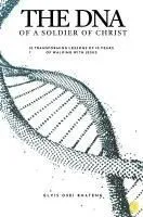 The DNA of A Soldier of Christ