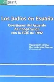 JUDIOS EN ESPA¥A, LOS. CUESTIONES DEL ACUERDO DE COOPERACION