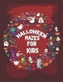 Halloween Mazes For Kids: Unique Simple Fun & Scary Activity Maze Book Guessing Game Problem Solving Puzzle for Adult Teens Also for Girls Boys