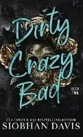 Dirty Crazy Bad (Hardcover): Dirty Crazy Bad Duet Book 2
