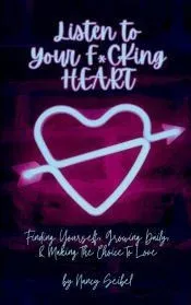 Listen to Your F*CKing HEART