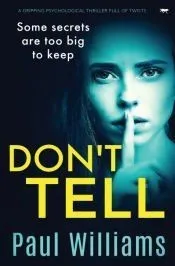 Don't Tell: a gripping psychological thriller full of twists