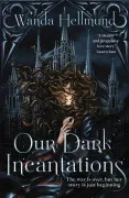 Our Dark Incantations