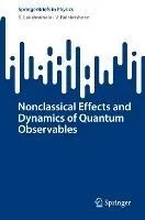Nonclassical Effects and Dynamics of Quantum Observables