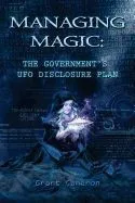 Managing Magic: The Government's UFO Disclosure Plan