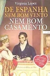 De Espanha Nem Bom Vento Nem Bom Casamento