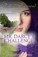 Mr. Darcy's Challenge: The Darcy Novels Volume 2