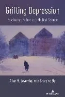 Grifting Depression: Psychiatry's Failure as a Medical Science