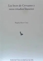 LOCOS DE CERVANTES Y OTROS ESTUDIOS LITERARIOS, LOS