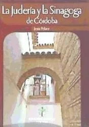 LA JUDERÍA Y LA SINAGOGA DE CÓRDOBA