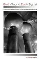 Earth Sound Earth Signal: Energies and Earth Magnitude in the Arts