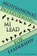 Motivational Interviewing for Leadership: Mi-Lead