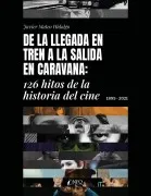 De La Llegada En Tren A La Salida En Caravana: 126 Hitos De La Histori