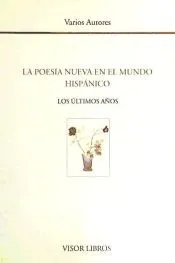 La poesía nueva en el mundo hispánico: los últimos años