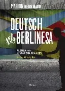 Deutsch A La Berlinesa: Aleman Para Hispanohablantes. Niveles A1 A2 Y
