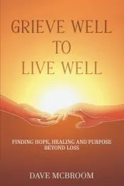 Grieve Well to Live Well