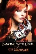 Dancing with Death: Ensnared and Enraptured