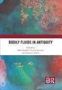 Bodily Fluids in Antiquity