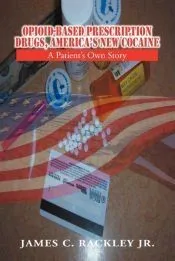 Opioid-Based Prescription Drugs, America’s New Cocaine