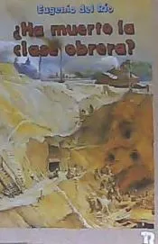 ¿Ha muerto la clase obrera?