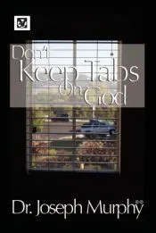 Don’t Keep Tabs on God