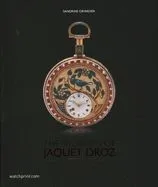 The World of Jaquet Droz: Horological Art and Artistic Horology