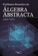 Problemas Resueltos De Álgebra Abstracta