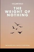 The Weight of Nothing