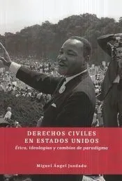 DERECHOS CIVILES EN ESTADOS UNIDOS: ÉTICA, IDEOLOGÍAS Y CAMBIOS DE PARADIGMA