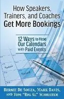How Speakers, Trainers, and Coaches Get More Bookings: 12 Ways to Flood Our Calendars with Paid Events