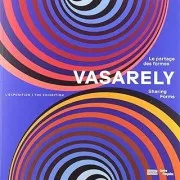 Vasarely: Sharing Forms: The Exhibition (Edition Bilingue Français-Ang