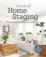 Secrets of Home Staging: The Essential Guide to Getting Higher Offers Faster (Home Décor Ideas, Design Tips, and Advice on Staging Your Home)