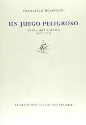 Un juego peligroso (antología poética)