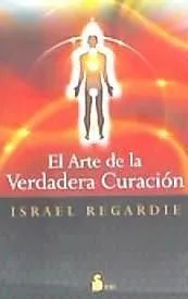 ARTE DE LA VERDADERA CURACION, EL (N.E)