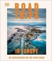 ROAD TRIPS IN EUROPE: 50 ADVENTURES
