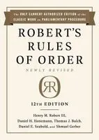 Robert's Rules of Order Newly Revised, 12th Edition