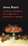 Cuando También Las Mujeres Se Pusieron A Pintar