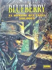 BLUEBERRY 08. EL HOMBRE QUE VALÍA 500.000$