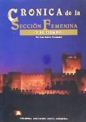 Crónica de la Sección Femenina y su tiempo