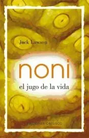 Noni -El jugo de la vida