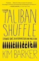The Taliban Shuffle: Strange Days in Afghanistan and Pakistan
