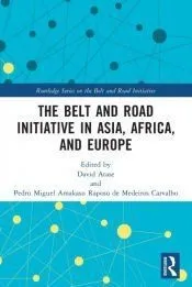 The Belt and Road Initiative in Asia, Africa, and Europe