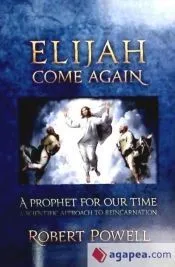 Elijah Come Again