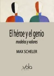 El héroe y el genio ? modelos y valores