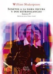 Sonetos a la dama oscura y dos extravagancias.: Sonetos IV