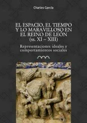 EL ESPACIO, EL TIEMPO Y LO MARAVILLOSO EN EL REINO DE LEON
